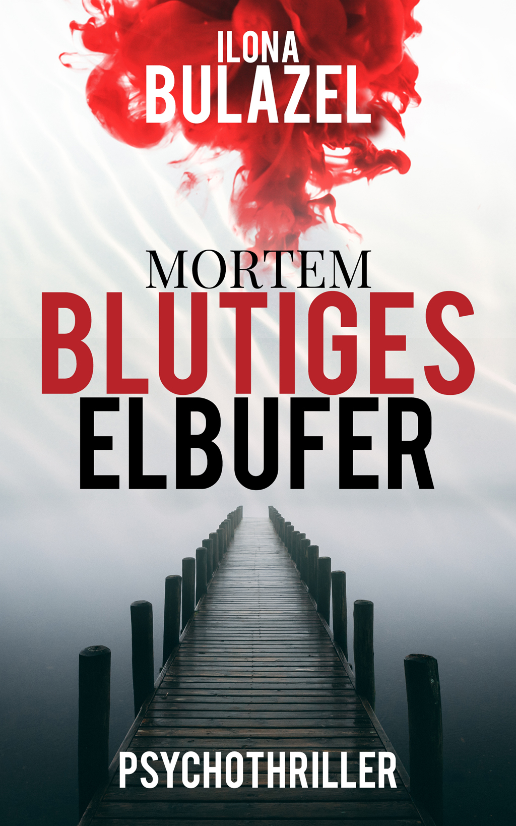 Ilona Bulazel - Mortem - Blutiges Elbufer